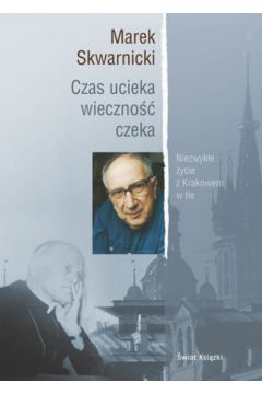 Czas ucieka, wieczno�� czeka - Marek Skwarnicki - Marek Skwarnicki