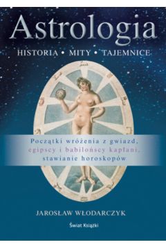 Astrologia. Historia, mity, tajemnice - Jaros�aw W�odarczyk - Jaros�aw W�odarczyk