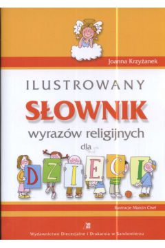 Ilustrowany s�ownik wyraz�w religijnych dla dzieci - Joanna Krzy�anek - Joanna Krzy�anek
