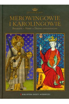 Merowingowie i Karolingowie. Dynastie Europy - praca zbiorowa