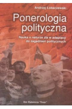 Ponerologia polityczna - Andrzej �obaczewski - Andrzej �obaczewski