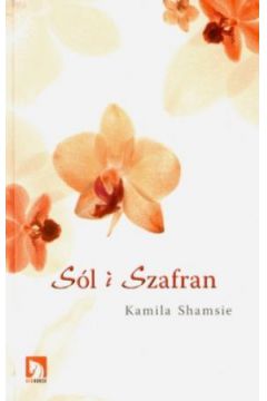 S�l i Szafran - Kamila Shamsie - Kamila Shamsie