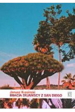 Bracia syjamscy z San Diego - Janusz Krasi�ski