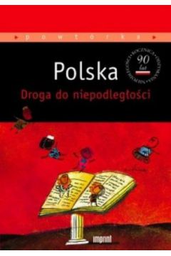Polska. Droga do niepodleg�o�ci