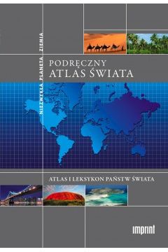 Podr�czny atlas �wiata. Atlas i leksykon pa�stw �wiata - Tomasz Krzy�anowski - Tomasz Krzy�anowski