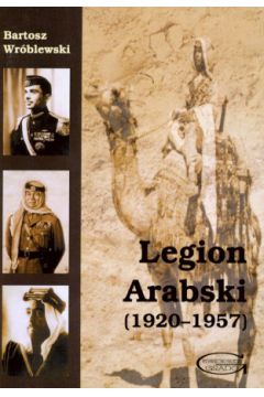 Legion Arabski (1920-1957) - Bartosz Wr�blewski - Bartosz Wr�blewski