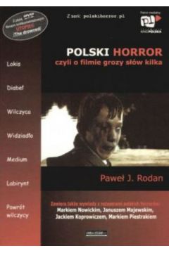 Polski horror, czyli kilka s��w o filmie grozy kilka s��w + film DVD - Pawe� J. Rodan - Pawe� J Rodan