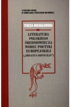 Literatura polskiego �redniowiecza wobec poetyki europejskiej