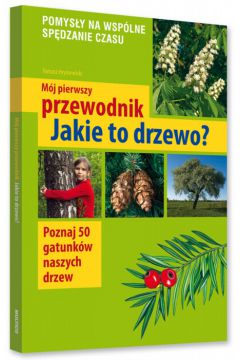 M�j pierwszy przewodnik. Jakie to drzewo? - Tomasz Hryniewicki - Tomasz Hryniewicki