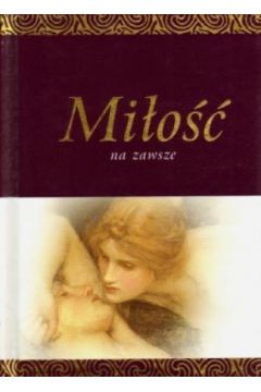 Mi�o�� na zawsze - praca zbiorowa