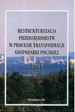 Restrukturyzacja przedsi�biorstw w procesie transformacji gospodarki polskiej t.2 - red. El�bieta M�czy�ska - El�bieta M�czy�ska