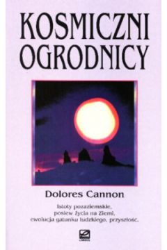 Kosmiczni ogrodnicy - Dolores Cannon