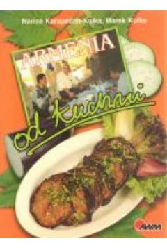 Armenia od kuchni - Narine Karapetjan-Kulka, Marek Kulka - Marek Kulka, Narine Karapetjan-Kulka