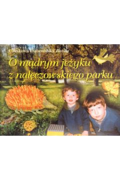 O m�drym je�yku z na��czowskiego parku - Czes�awa D�browska Boyda - Czes�awa D�browska Boyda