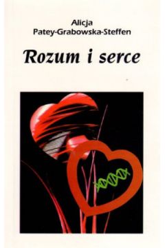 Rozum i serce - Alicja Patey-Grabowska-Steffen - Alicja Patey-Grabowska-Steffen