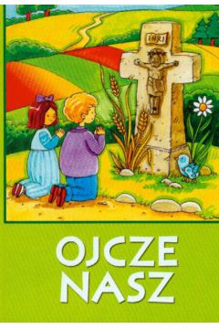 Ojcze nasz - praca zbiorowa