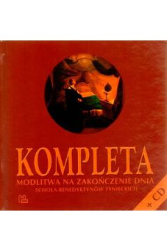 Kompleta. Modlitwa na zako�czenie dnia + CD Audio - praca zbiorowa