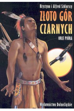 Z�oto G�r Czarnych. Orle pi�ra - Alfred Szklarski, Krystyna Szklarska - Krystyna Szklarska