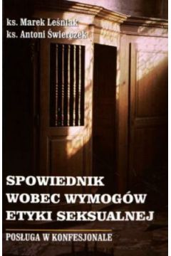 Spowiednik wobec wymog�w etyki seksualnej