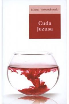Cuda Jezusa - Micha� Wojciechowski - Micha� Wojciechowski