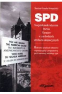 SPD. SPD Socjaldemokratyczna Partia Niemiec w zachodnich strefach okupacyjnych - Marian Grz�da-Kempi�ski - Marian Grz�da-Kempi�ski