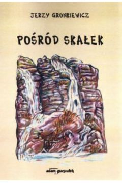 Po�r�d ska�ek - Jerzy Gronkiewicz - Jerzy Gronkiewicz