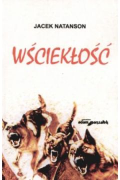 W�ciek�o�� - Jacek Natanson - Jacek Natanson