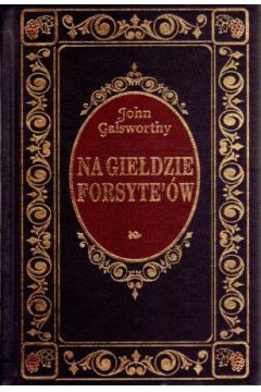 Na gie�dzie Forsyte`�w - John Galsworthy - John Galsworthy