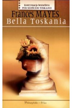 Bella Toskania - Frances Mayes - Frances Mayes