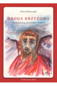 Droga krzy�owa widziana oczyma Maryi - Pietro Martinenghi - Pietro Martinenghi