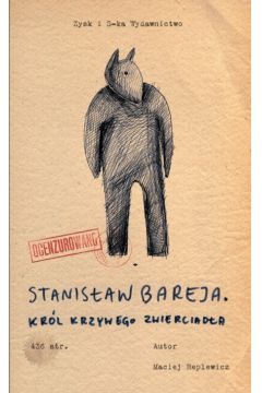Stanis�awa Bareja. Kr�l krzywego zwierciad�a - Maciej Replewicz