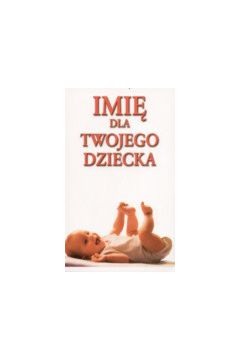 Imi� dla Twojego dziecka - Jakub  Kopacz - Jakub Kopacz