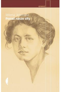 Ponad nasze si�y - Milena Jesenska