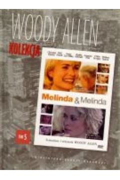 Melinda i Melinda (kolekcja Woody Allena, tom 2) - Woody Allen