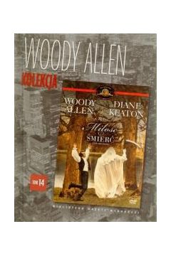 Mi�o�� i �mier� (kolekcja Woody Allena, tom 14) - Woody Allen