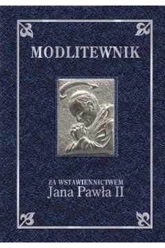 Modlitewnik za wstawiennictwem Jana Paw�a II - ks. Henryk Romanik