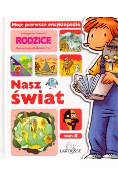 Nasz �wiat. Moje pierwsze encyklopedie. Tom 8 - praca zbiorowa