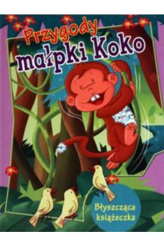 Przygody ma�pki Koko. B�yszcz�ca ksi��eczka - Anna Purska (t�um.)