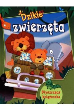 Dzikie zwierz�ta. B�yszcz�ca ksi��eczka - Anna Purska (t�um.)