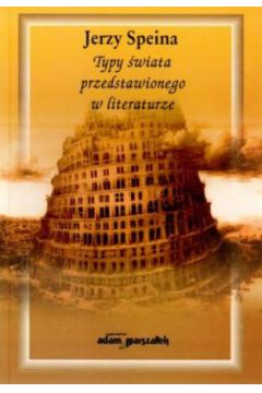 Typy �wiata przedstawionego w literaturze - Jerzy Speina - Jerzy Speina