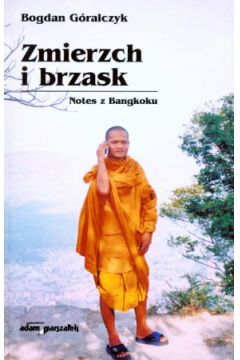 Zmierzch i brzask. Notes z Bangkoku - Bogdan G�ralczyk - Bogdan G�ralczyk