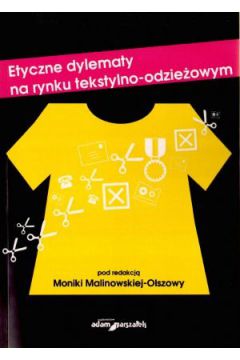 Etyczne dylematy na rynku tekstylno - odzie�owym - Monika Malinowska - Olszowy - Monika Malinowska-Olszowy