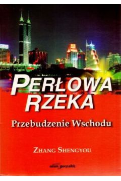 Per�owa rzeka. Przebudzenie Wschodu - Zhang Shengyou - Zhang Shengyou