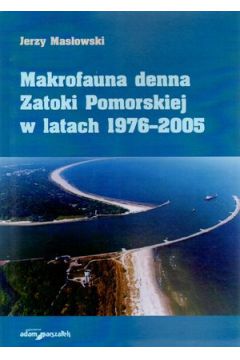 Makrofauna denna Zatoki Pomorskiej w latach 1976?2005 - Jerzy Mas�owski - Jerzy Mas�owski