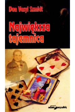 Najwi�ksza tajemnica - Don Vasyl Szmidt - Don Vasyl Szmidt