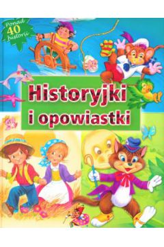 Historyjki i opowiastki - Barbara Ciecierska (red.), Agnieszka Kowalewska (t�um.), Juan Vernet Gargallo (ilustr.) - Agnieszka Kowalewska , Juan Vernet Gargallo