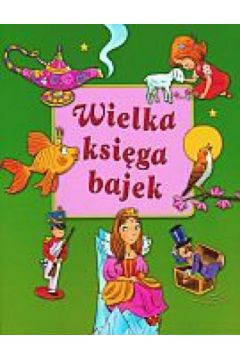 Wielka ksi�ga bajek - Krzysztof M. Wi�niewski (t�um.), Katarzyna Dmowska (t�um.), Anna Purska (t�um.), Micha� Sufin (t�um.) - Katarzyna Dmowska , Krzysztof Micha� Wi�niewski, Micha� Sufin