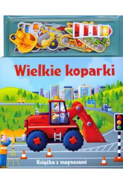Wielkie koparki. Ksi��ka z magnesami - Alfie Clover, Paul Dronsfield (ilustr.) - Alfie Clover
