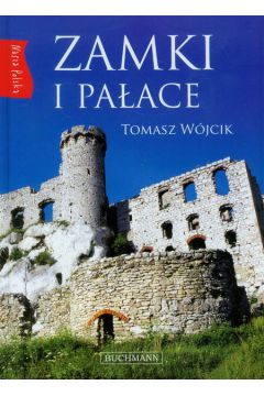 Zamki i pa�ace. Nasza Polska - Tomasz W�jcik - Tomasz W�jcik