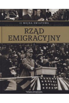 II wojna �wiatowa. Tom 9. Rz�d emigracyjny - praca zbiorowa